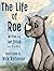 The Life of Roe
