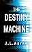 The Destiny Machine