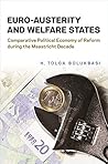 Euro-Austerity and Welfare States: Comparative Political Economy of Reform during the Maastricht Decade (European Union Studies)