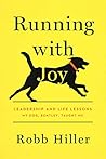 Running with Joy: Leadership and Life Lessons My Dog, Bentley, Taught Me