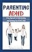 Parenting ADHD: A New Appro...