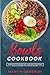 Bowls Cookbook: Learn How t...