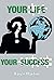 Your Life, Your Success