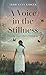 A Voice in the Stillness: Slowing Down and Listening Up