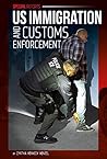 US Immigration and Customs Enforcement by Cynthia Kennedy Henzel