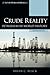 Crude Reality: Petroleum in...