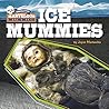 Ice Mummies (Unwrapped: Marvelous Mummies) Ice Mummies (Unwrapped: Marvelous Mummies)