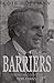 Barriers: The life and lega...