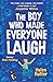 the boy who made everyone laugh