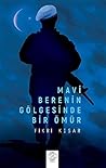 Mavi Berenin Altında Bir Ömür by Fikri Kısar