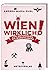 Wien wirklich! Von Amtsperson bis Würstelmann by Andrea Maria Dusl