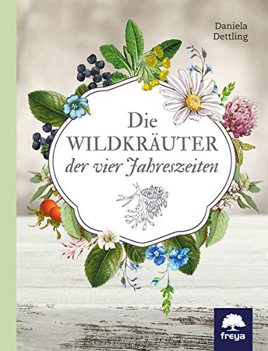 Die Wildkräuter der vier Jahreszeiten (Unknown Binding)
