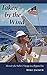 Taken by the Wind: Memoir of a Sailor's Voyage in a Bygone Era