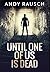 Until One of Us Is Dead