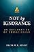 Not by Ignorance