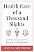 Health Care of a Thousand Slights by Anjana Sreedhar Health Care of a Thousand Slights by Anjana Sreedhar