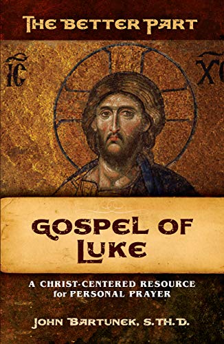 The Better Part Gospel of Luke (Paperback)