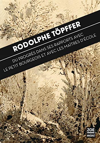 Du progrès dans ses rapports avec le petit bourgeois et avec les maîtres d'école (Paperback)