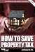How to save property tax 2020/21 by Carl Bayley