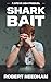 Sharkbait (Steve Ash Prequel)