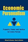 Economic Personalism: Property, Power and Justice for Every Person