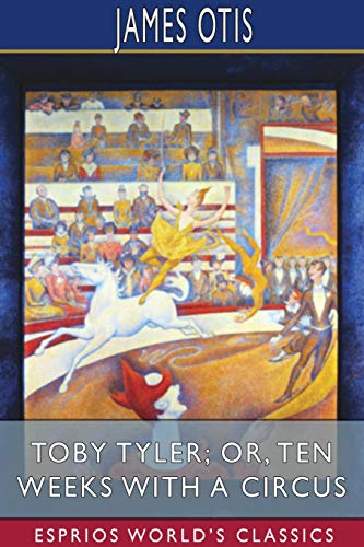 Toby Tyler; or, Ten Weeks with a Circus