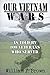 Our Vietnam Wars: As Told by 100 Veterans Who Served (Our Vietnam Wars, #1)