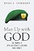 Man Up with God: Becoming a Special Forces Soldier for Christ