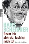 Bevor ich abkratz, lach ich mich tot
