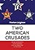 Two American Crusades: Acto...