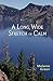 A Long, Wide Stretch of Calm by Melanie Green A Long, Wide Stretch of Calm by Melanie Green
