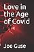 Love in the Age of Covid