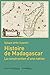 Histoire de Madagascar : la construction d'une Nation
