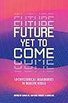 Future Yet to Come: Sociotechnical Imaginaries in Modern Korea