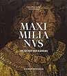 Maximilianus: Die Kunst des Kaisers (German Edition)