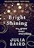 Bright Shining by Julia Baird