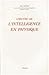 L'oeuvre de l'intelligence en physique by Jean Daujat