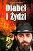 Diabeł i Żydzi by Joshua Trachtenberg