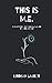 This is M.E.: a collection of poems for the chronically ill and the undiagnosed