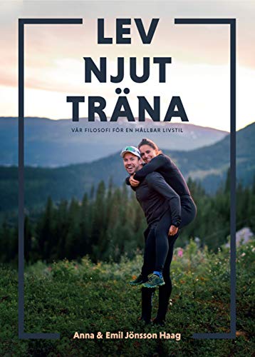 Lev, njut, träna (Hardcover)