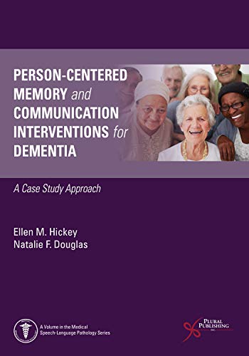 Person-Centered Memory and Communication Interventions for Dementia: A Case Study Approach (Medical Speech-language Pathology)