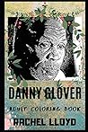 Danny Glover Adult Coloring Book: Lethal Weapon Star and Iconic Actor Inspired Coloring Book for Adults Danny Glover Adult Coloring Book: Lethal Weapon Star and Iconic Actor Inspired Coloring Book for Adults