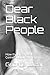Dear Black People by George Lazăr