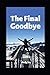 The Final Goodbye