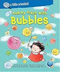 Audrey Plays with Bubbles