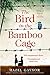 The bird in the bamboo cage