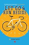 Let Go & Run Beside