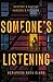 Someone's Listening