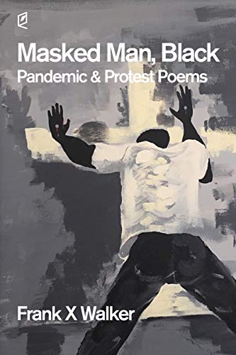 Masked Man, Black: Pandemic & Protest Poems (Paperback)