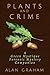 Plants and Crime: A Green M...